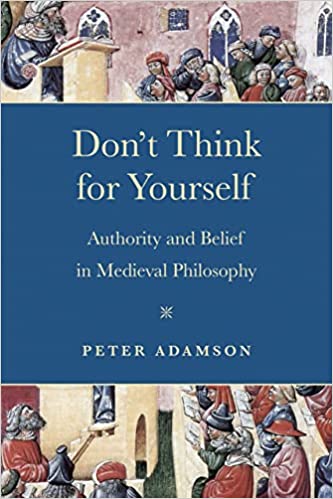 Don't Think for Yourself: Authority and Belief in Medieval Philosophy - Orginal Pdf